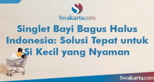 Singlet Bayi Bagus Halus Indonesia: Solusi Tepat untuk Si Kecil yang Nyaman