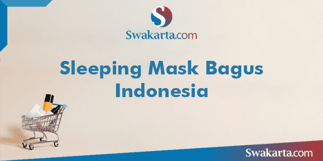 Sleeping Mask Bagus Indonesia