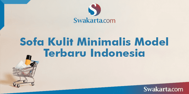 Sofa Kulit Minimalis Model Terbaru Indonesia