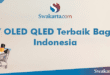 TV OLED QLED Terbaik Bagus Indonesia