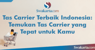 Tas Carrier Terbaik Indonesia: Temukan Tas Carrier yang Tepat untuk Kamu