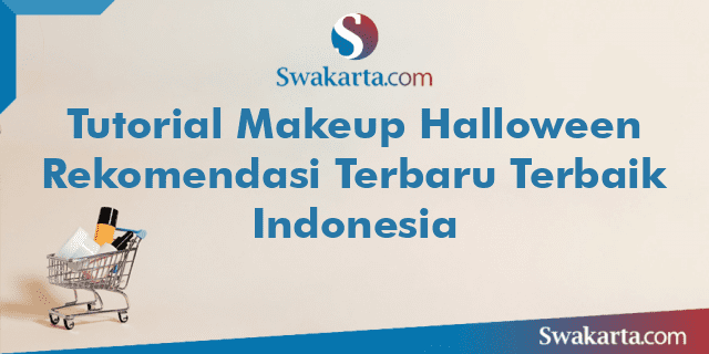 Tutorial Makeup Halloween Rekomendasi Terbaru Terbaik Indonesia