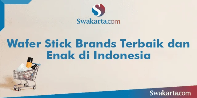 Wafer Stick Brands Terbaik dan Enak di Indonesia